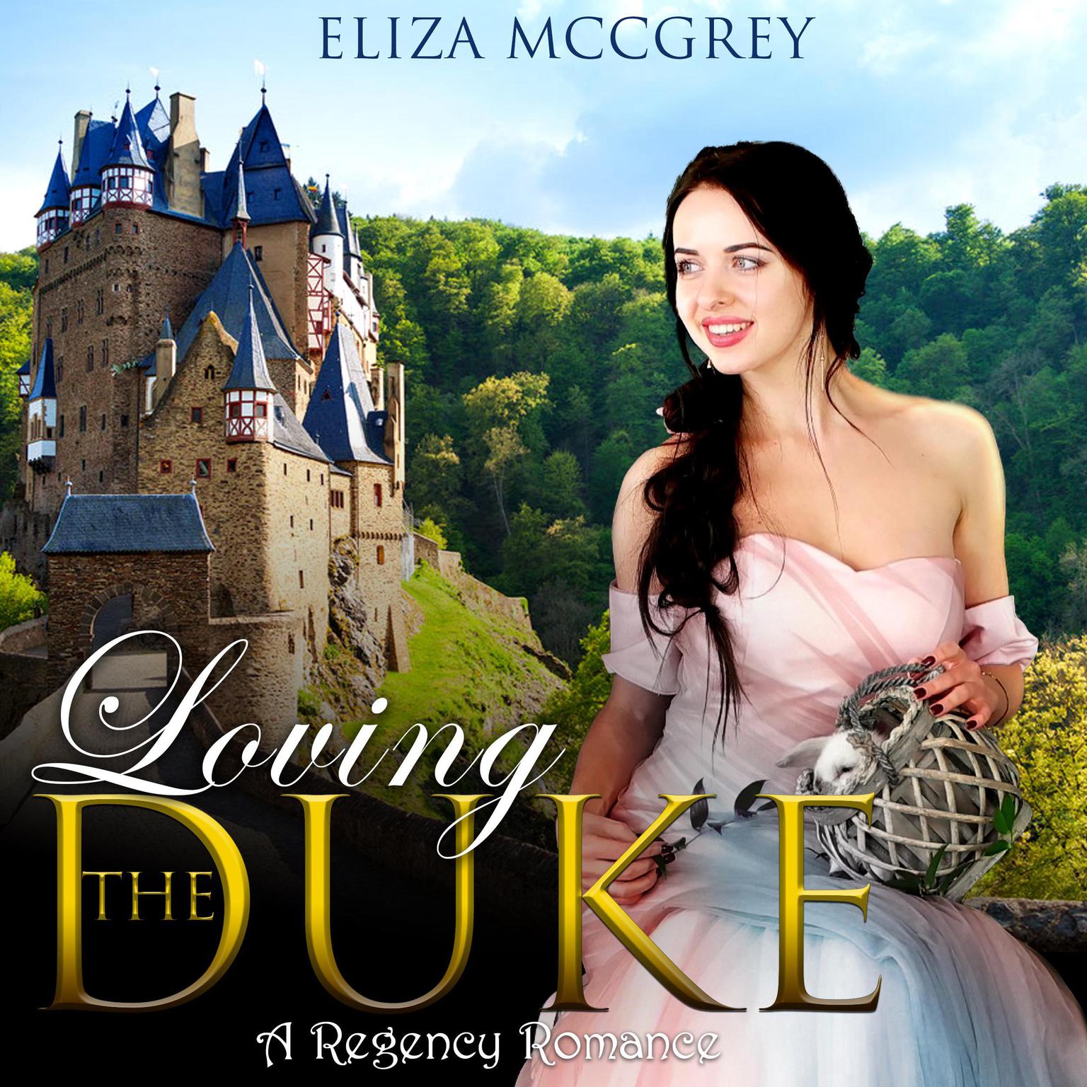 Loving the Duke Audiobook, by Eliza McGrey
