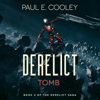 Derelict: Tomb Audiobook, by Paul E. Cooley