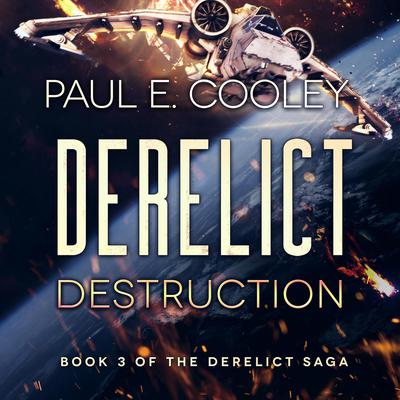 Derelict: Destruction Audiobook, by Paul E. Cooley