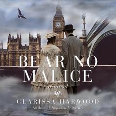 Bear No Malice: A Novel Audiobook, by Clarissa Harwood