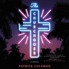 The Churchgoer: A Novel Audiobook, by Patrick Coleman