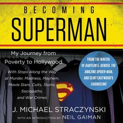 Becoming Superman: My Journey From Poverty to Hollywood Audiobook, by J. Michael  Straczynski