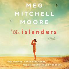 The Islanders: A Novel Audiobook, by Meg Mitchell Moore