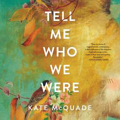 Tell Me Who We Were: Stories Audiobook, by Kate McQuade