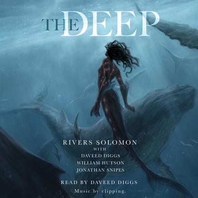 The Deep Audiobook, by Rivers Solomon