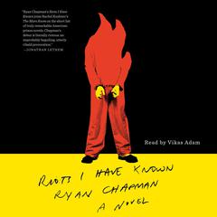 Riots I Have Known: A Novel Audiobook, by Ryan Chapman