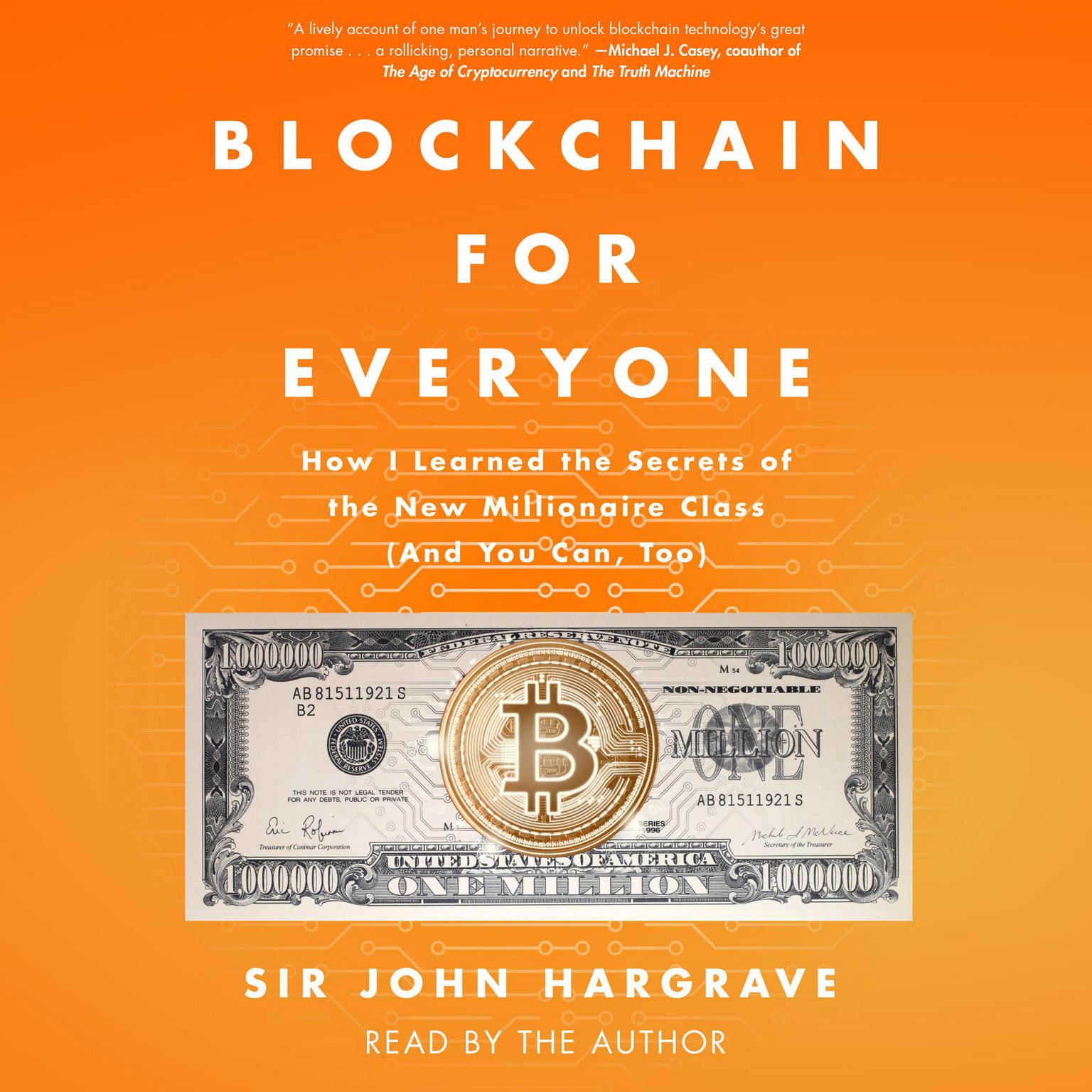 Blockchain for Everyone: How I Learned the Secrets of the New Millionaire Class (And You Can, Too) Audiobook, by John Hargrave