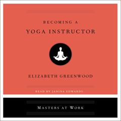 Becoming a Yoga Instructor Audiobook, by 