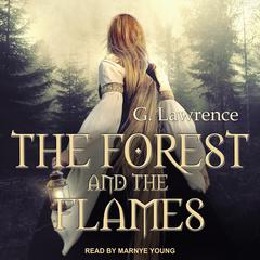 The Forest and The Flames Audiobook, by G. Lawrence