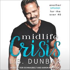 Midlife Crisis: Another romance for the over 40 Audiobook, by L.B. Dunbar