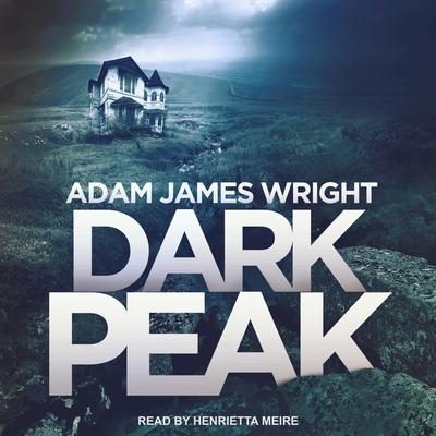 Dark Peak Audiobook, by Adam J. Wright