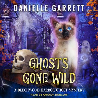 Ghosts Gone Wild Audiobook, by Danielle Garrett