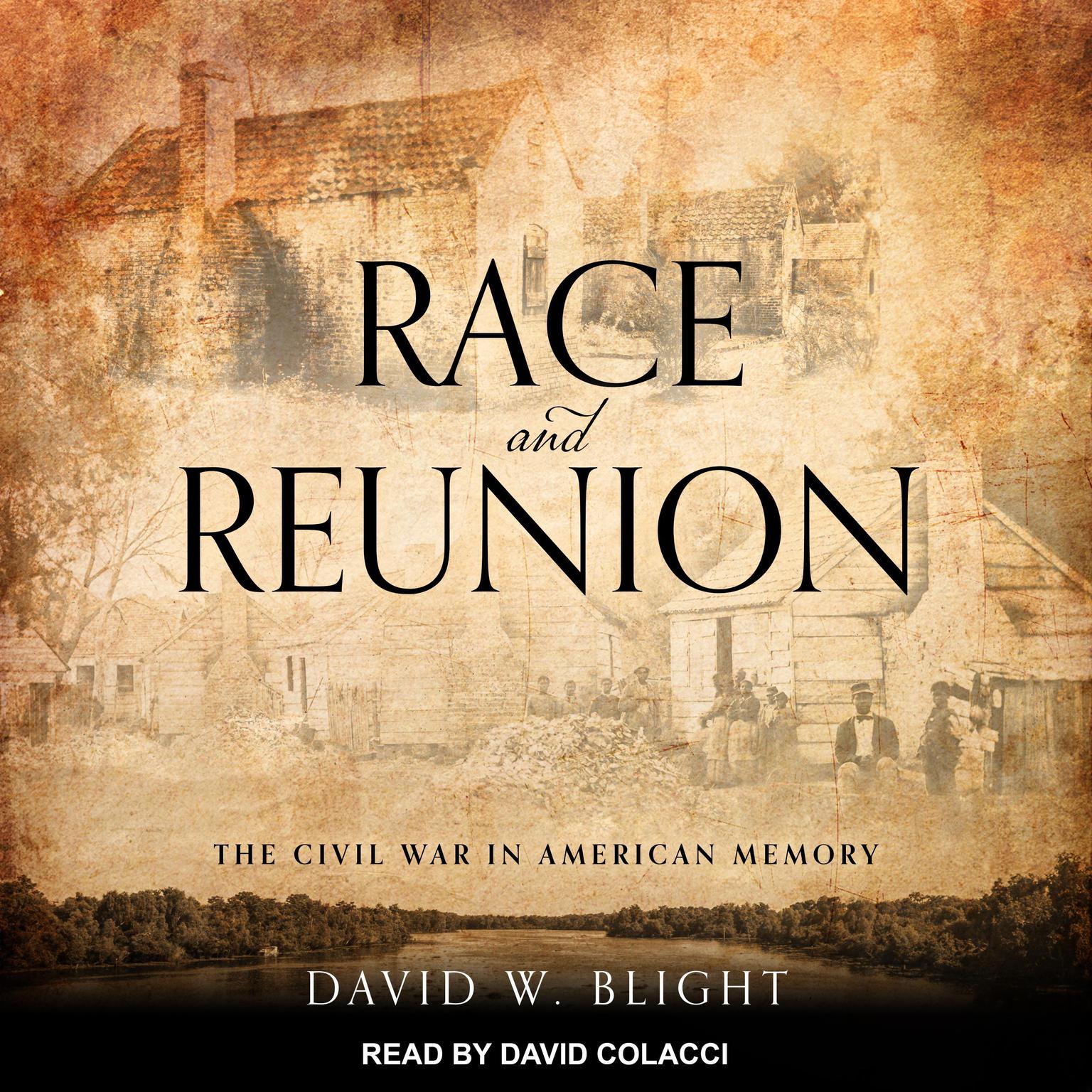 Race and Reunion: The Civil War in American Memory Audiobook, by David W. Blight