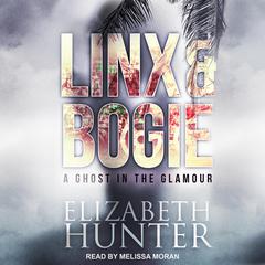 A Ghost in the Glamour: A Linx & Bogie Story Audiobook, by Elizabeth Hunter