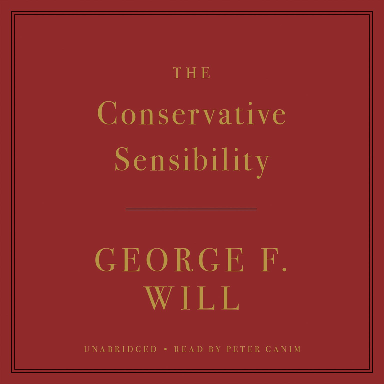 The Conservative Sensibility Audiobook, by George F. Will