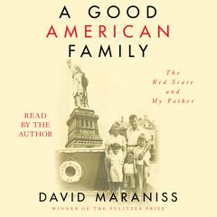 A Good American Family: The Red Scare and My Father Audiobook, by 