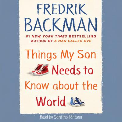 Things My Son Needs to Know about the World Audiobook, by Fredrik Backman