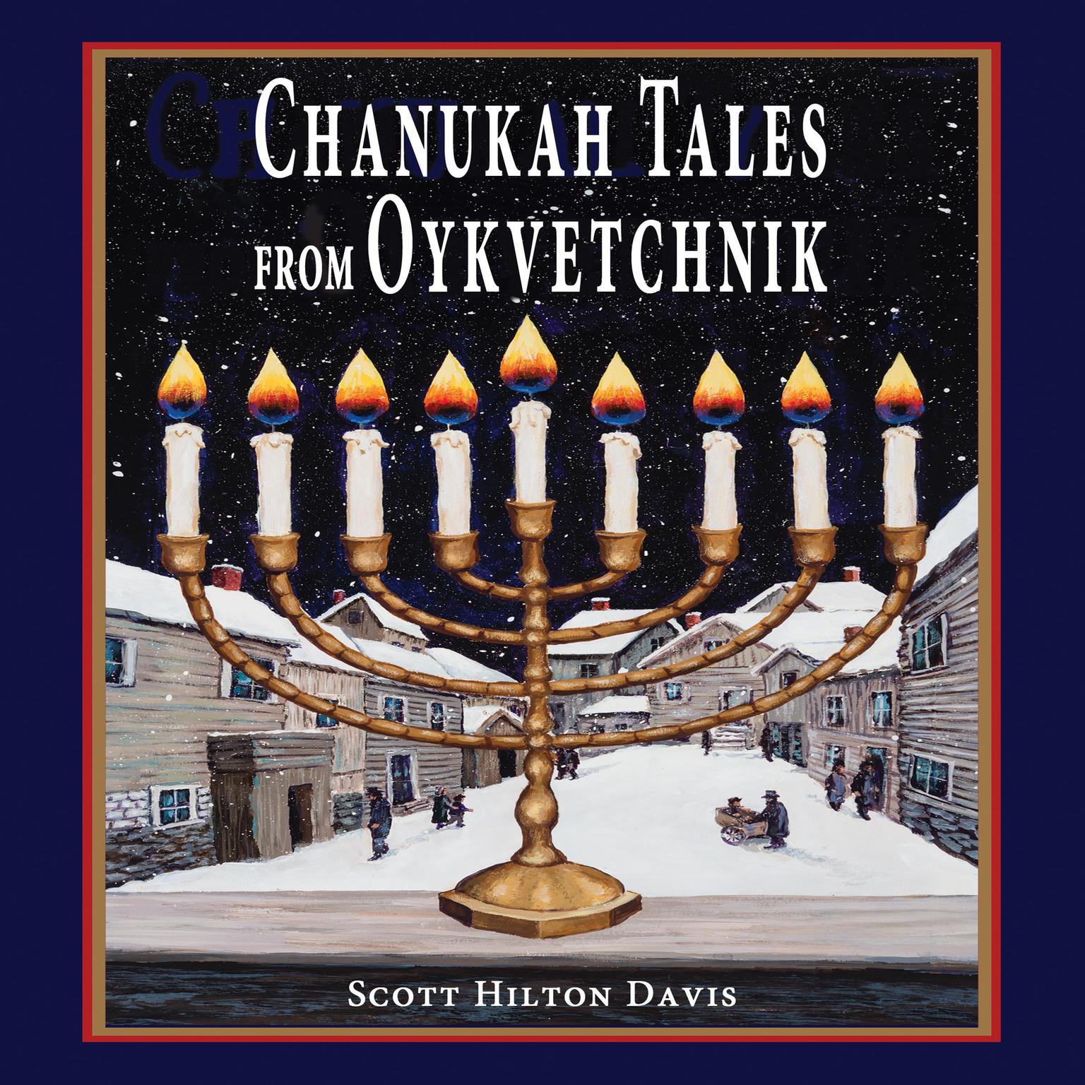 Chanukah Tales from Oykvetchnik Audiobook, by Scott Hilton Davis