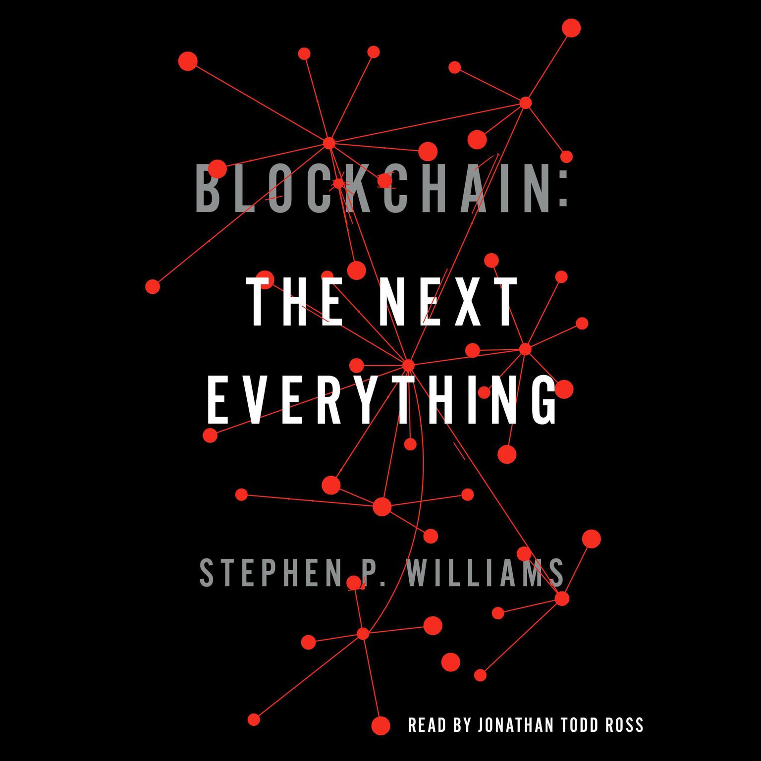 Blockchain: The Next Everything Audiobook, by Stephen P. Williams
