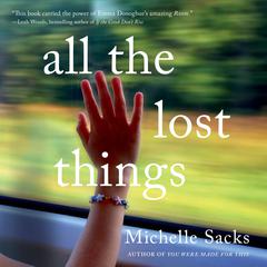 All the Lost Things: A Novel Audiobook, by Michelle Sacks