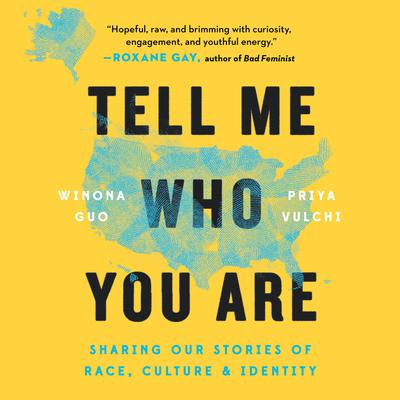 Tell Me Who You Are: Sharing Our Stories of Race, Culture, & Identity Audiobook, by Winona Guo