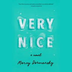 Very Nice: A novel Audiobook, by Marcy Dermansky