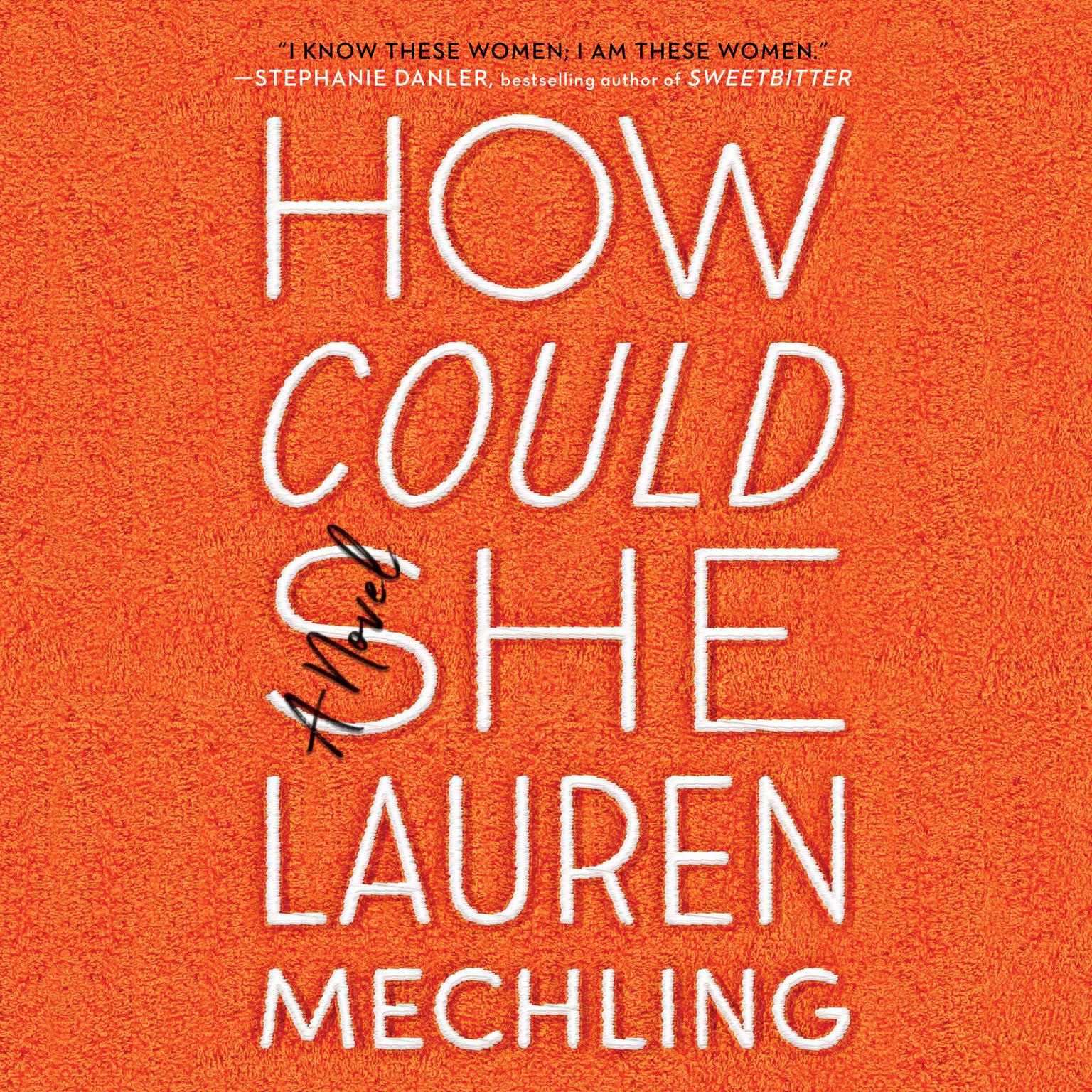 How Could She: A Novel Audiobook, by Lauren Mechling