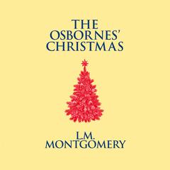 The Osbornes Christmas Audiobook, by L. M. Montgomery