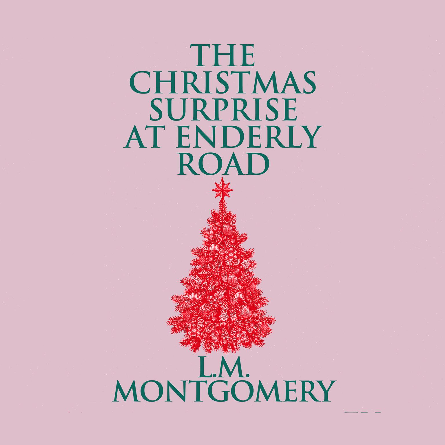 The Christmas Surprise at Enderly Road Audiobook, by L. M. Montgomery