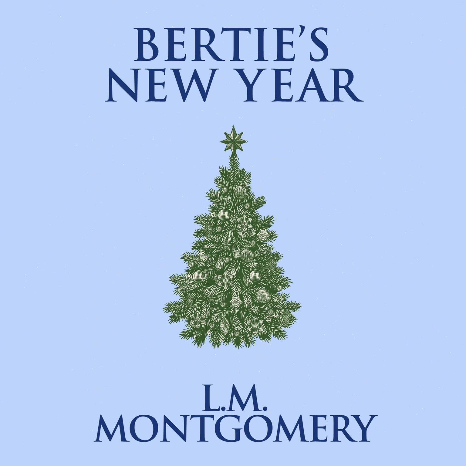 Berties New Year Audiobook, by L. M. Montgomery