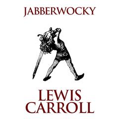 Jabberwocky Audiobook, by Lewis Carroll