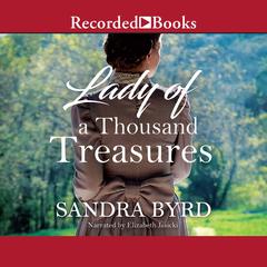 Lady of a Thousand Treasures Audiobook, by Sandra Byrd