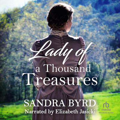 Lady of a Thousand Treasures Audiobook, by Sandra Byrd