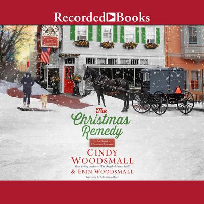 The Christmas Remedy: An Amish Christmas Romance Audiobook, by Cindy Woodsmall