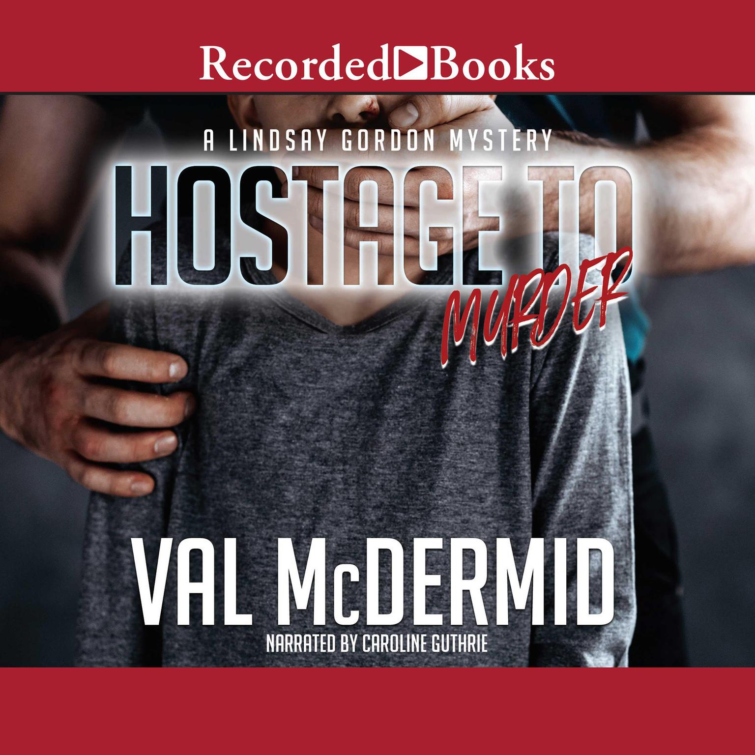 Hostage to Murder Audiobook, by Val McDermid