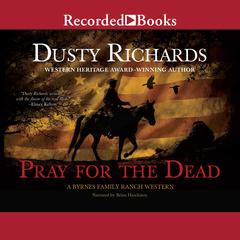 Pray for the Dead Audiobook, by Dusty Richards