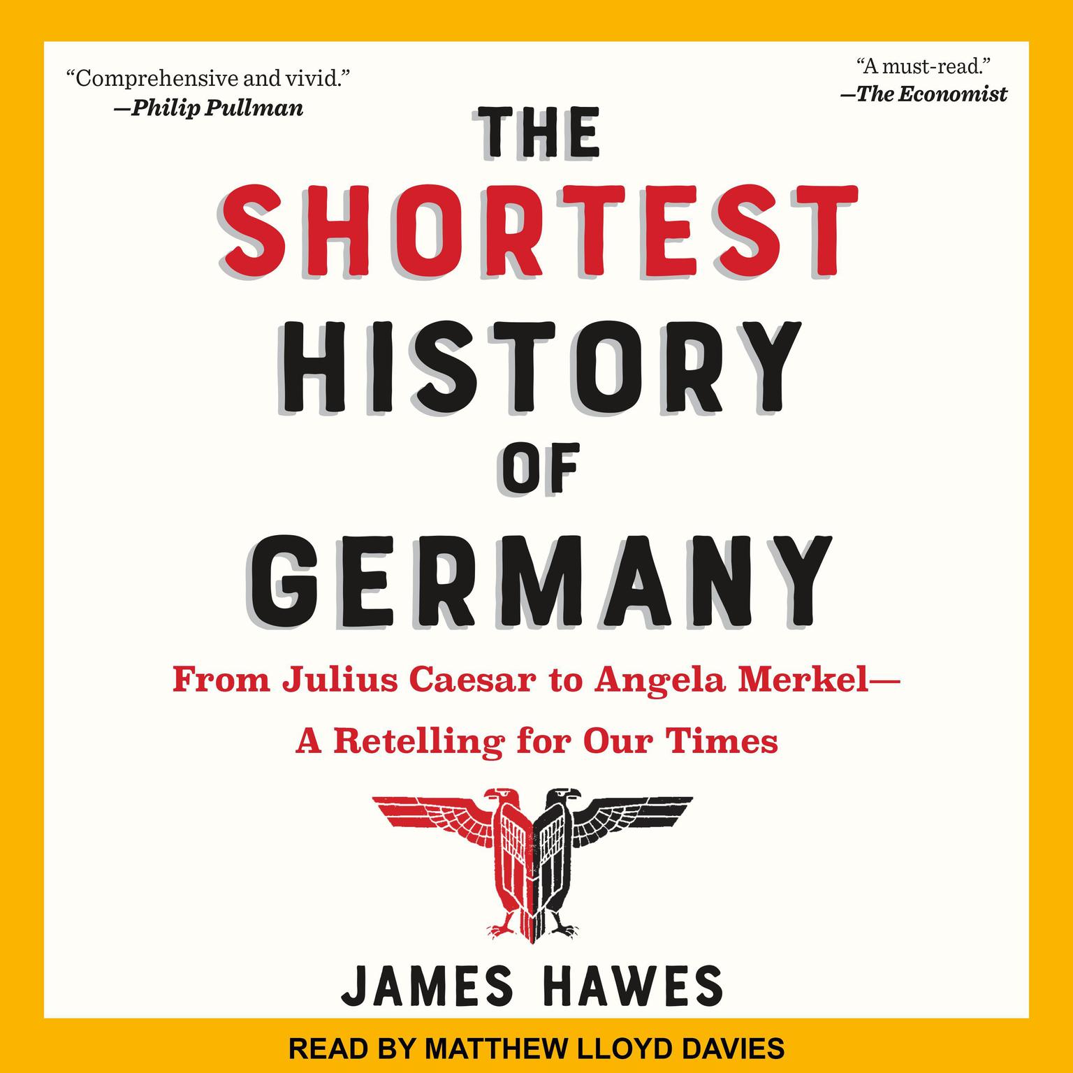 The Shortest History of Germany: From Julius Caesar to Angela Merkel-A Retelling for Our Times Audiobook