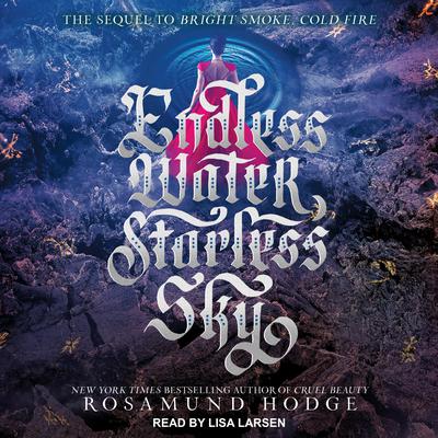 Endless Water, Starless Sky Audiobook, by Rosamund Hodge