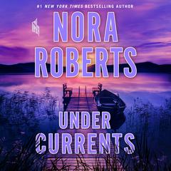 Under Currents: A Novel Audiobook, by Nora Roberts