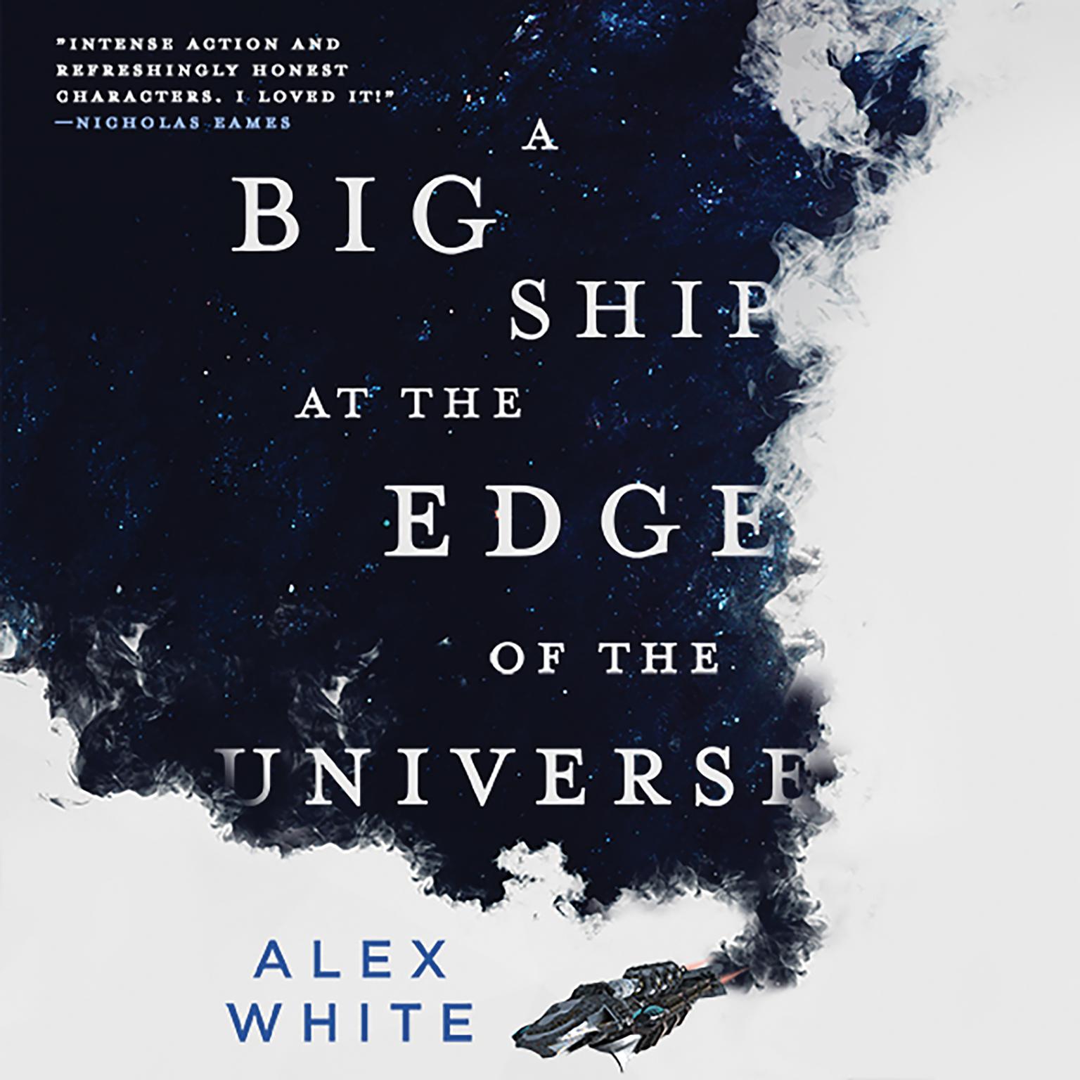 A Big Ship at the Edge of the Universe Audiobook, by Alex White