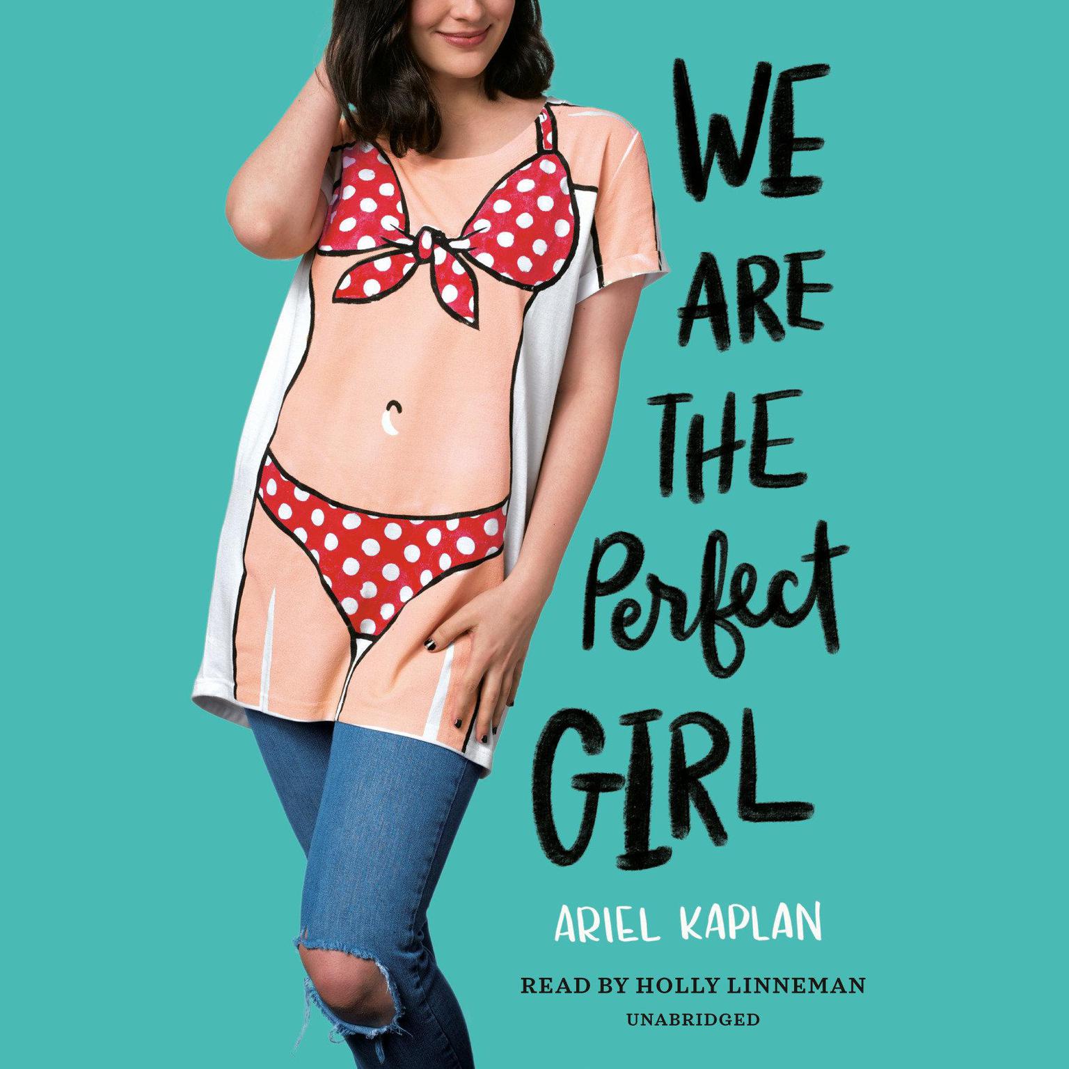 We Are the Perfect Girl Audiobook, by Ariel Kaplan