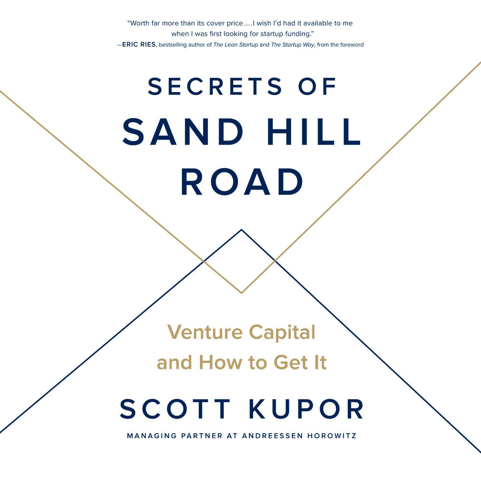 Secrets of Sand Hill Road: Venture Capital and How to Get It Audiobook, by Scott Kupor