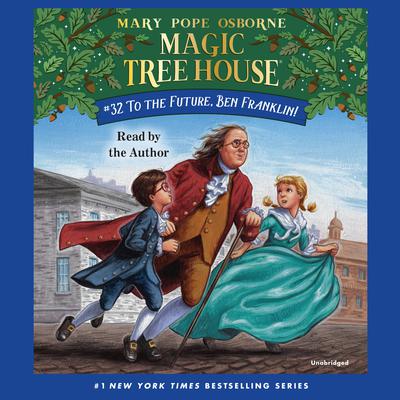 To the Future, Ben Franklin! Audiobook, by Mary Pope Osborne