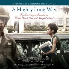 A Mighty Long Way: My Journey to Justice at Little Rock Central High School Audiobook, by 