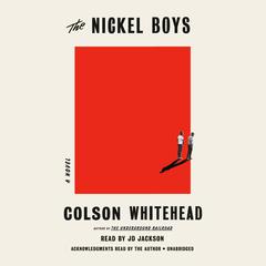 The Nickel Boys (Winner 2020 Pulitzer Prize for Fiction): A Novel Audiobook, by Colson Whitehead
