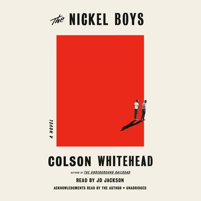 The Nickel Boys (Winner 2020 Pulitzer Prize for Fiction): A Novel Audiobook, by 