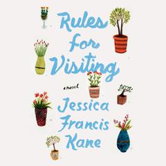 Rules for Visiting: A Novel Audiobook, by 