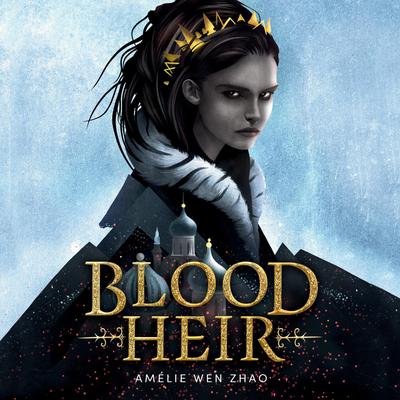 Blood Heir Audiobook, by Amélie Wen Zhao