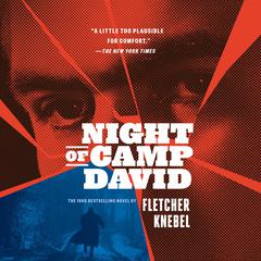 Night of Camp David Audiobook, by Fletcher Knebel