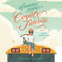 The Remarkable Journey of Coyote Sunrise Audiobook, by 